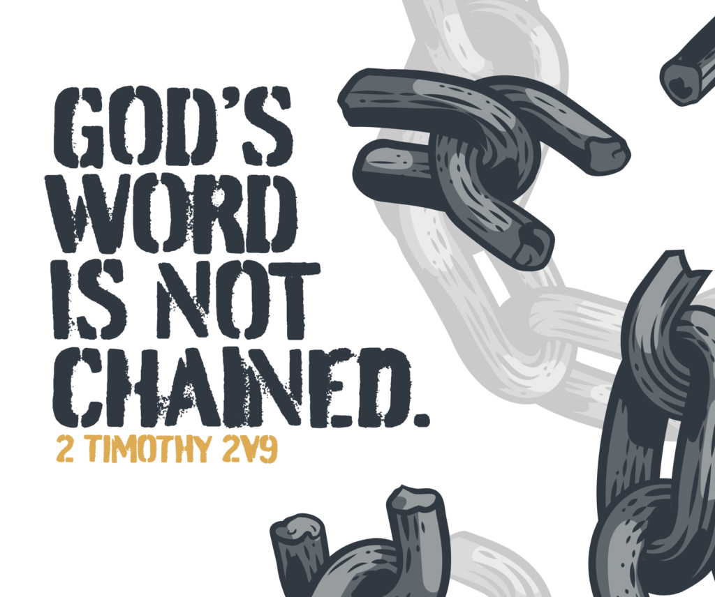 God's word is not chained - 1 Timothy 2v9